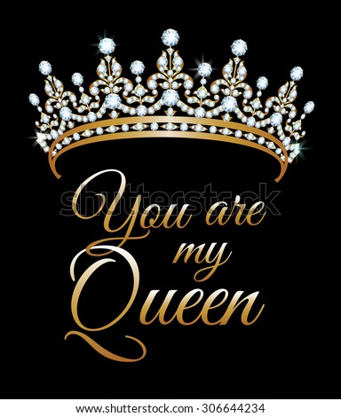 You are my queen poster with diamond diadem
