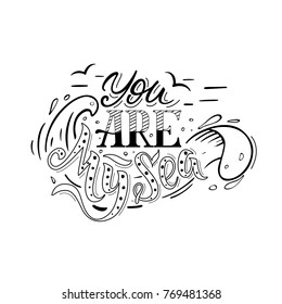 You are my see. Romantic hand lettering composition with sea wave, splashes and gulls for postcard poster for declaration of love. 