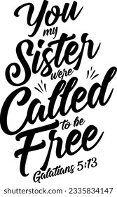 you my sister were called to be free vector