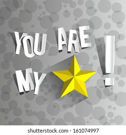 You Are My Star On A Gradient Grey Background vector illustration