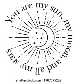 you are my sun my moon and all mu star logo inspirational positive quotes, motivational, typography, lettering design