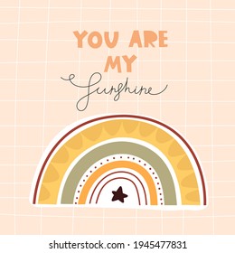 You are my sunshine  cartoon rainbow  hand drawing lettering  Colorful vector illustration  flat style  design for design for cards  print  posters  logo  cover