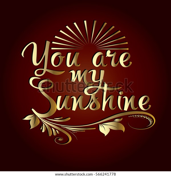 You My Sunshine Gold 3d Vintage Stock Vector (Royalty Free) 566241778