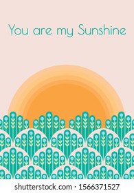 You Are My Sunshine greeting card vector illustration in pastel colors for Mothers Day, Valentines Day with sunset and floral meadow. Trendy illustration for banners, cards, posters.