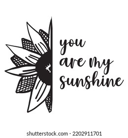You are my sunshine Half sunflower hand lettering