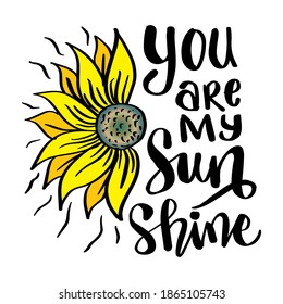 You are my sunshine hand lettering. Motivational quote.