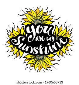 You are my sunshine hand lettering. Motivational quote.