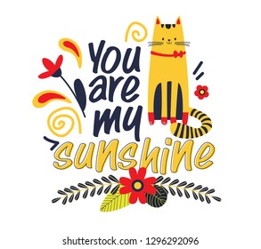 You Are My Sunshine. Handwritten Lettering Quote About Love. For Valentine's Day Design, Wedding Invitation, Printable Wall Art, Poster. Typography design. Vector Illustration.