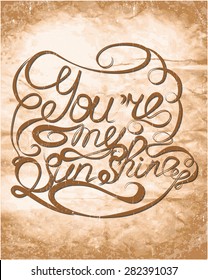 'You are my sunshine' handwritten typographic poster, original hand made quote lettering