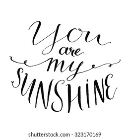 You are my sunshine  Inspirational quote  Vector lettering for valentines day cards  prints   social media content  Positive quote 