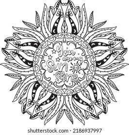You are my sunshine and mandala art  Hand  drawn and inspiration word  Coloring book for adults   kids  Vector Illustration 