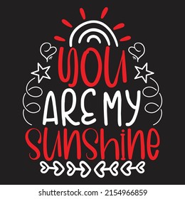 You Are My Sunshine - Mom-Mother's Day T-shirt And SVG Design, Vector File, can you download.