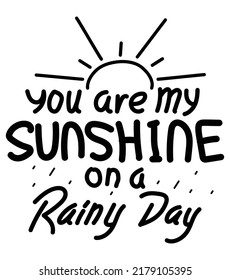 You Are My Sunshine on a rainy day. Romantic message.