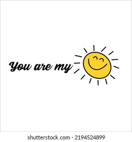 You Are My Sunshine Pattern, Yellow sunshine, Sunshine white Background, Hello Sunshine Love Wallpaper Cards Vector Stock Vector Illustration.