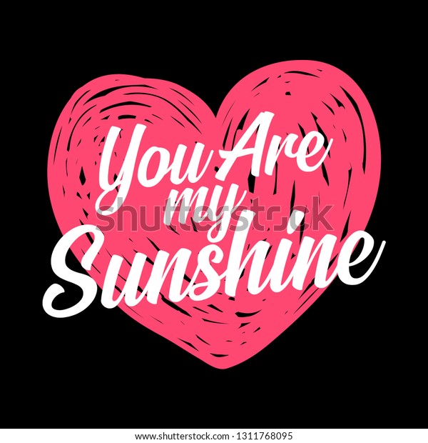 You My Sunshine Quote About Love Stock Vector Royalty Free