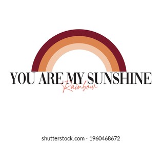 you are my sunshine slogan print with rainbow