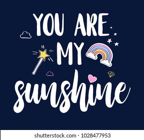 You Are My Sunshine Slogan Vector.