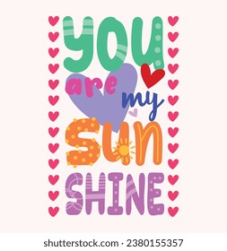 You are my sunshine slogan vector illustration for t-shirt and other uses