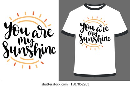 You are my sunshine - typography t-shirt vector design illustration, it can use for label, logo, sign, sticker for printing for the family t-shirt.