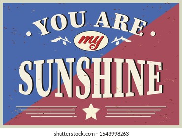 You are my sunshine. Vector elements for greeting card, invitation, poster, T-shirt design.