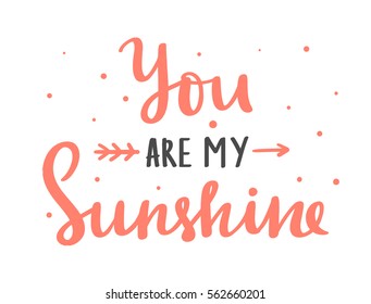 You are my sunshine vector Valentines day card with vintage elements and hand drawn lettering.