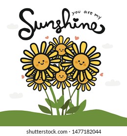 You are my sunshine word   cute sunflower cartoon doodle vector illustration