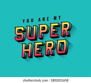 you are my super hero lettering on blue background design, typography retro and comic theme Vector illustration