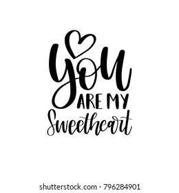 You Are My Sweetheart hand lettering phrase. Vector February 14 calligraphy with heart. Valentines day typography.