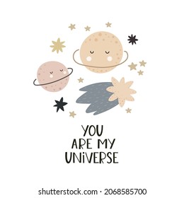 You are my universe. Cartoon planets, comet, stars hand drawing lettering, decor elements. Space. colorful vector illustration for kids, flat style. baby design for cards, print, posters, logo, cover