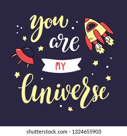 You are my universe lettering. Bright vector illustration.