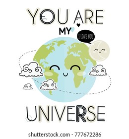 You are my universe. Love. Valentine's day. Cute card with heart.
