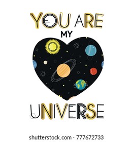 You are my universe. Love. Valentine's day. Cute card with heart.