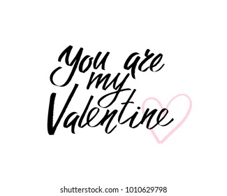 You are my Valentine. I heart you. Valentines day calligraphy card. Hand drawn design elements. Handwritten modern brush lettering.