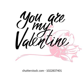 You are my Valentine. I heart you. Valentines day calligraphy card. Hand drawn design elements. Handwritten modern brush lettering.