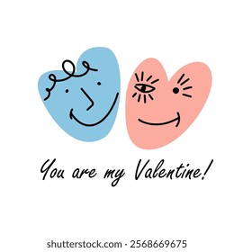 You are my Valentine. Two happy hearts. Happy Valentine's Day Card. hand drawn. Not AI, Vector illustration