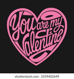 You Are My Valentine' Typography Graphic – Perfect for T-Shirts, Cards, and More