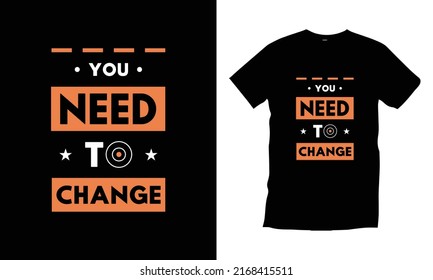 You need to change typography t shirt design modern typography quotes t shirt design vector