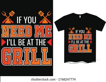 Si me necesitas, estaré en el diseño de la camiseta parrilla-bbq. Té de barbacoa pintado a mano, emblema para todo aquel que ame la barbacoa de verano con amigos y familia. Gracioso regalo del día del padre, vector b-b-q