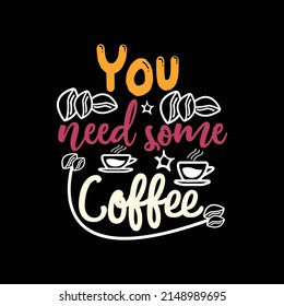 
You need some coffee typography lettering for t shirt ready for print
