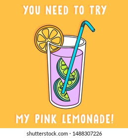 YOU NEED TO TRY MY PINK LEMONADE, DRINK, BEVERAGE, LEMONADE, JUICE SLOGAN PRINT VECTOR
