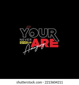 YOU ARE NEVER GIVE UP TYPOGRAPHY CLOTHES DESIGN