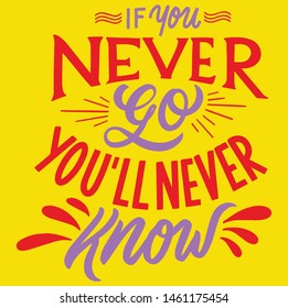 If you Never go you will never learn, Typography T-shirt design or Vector or Trendy design or christmas or fishing design or Printing design or Banner or Poster. - Vector