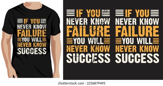 If you never know failure you will never know success t-shirt design and template vector