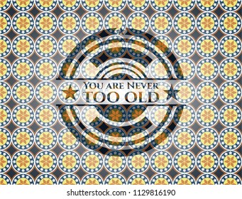 You are Never too old arabesque emblem. arabic decoration.