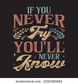 If you never try you will never know Inspirational quote background