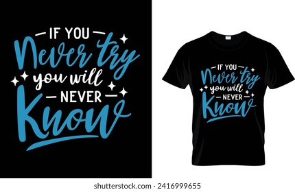 Wenn du es nie probierst, wirst du nie T-Shirt Design kennen.