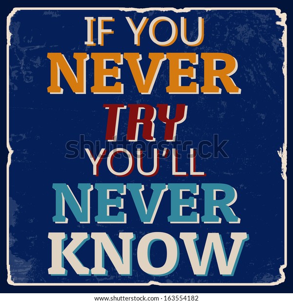 You Never Try Youll Never Know Stock Vector (Royalty Free) 163554182