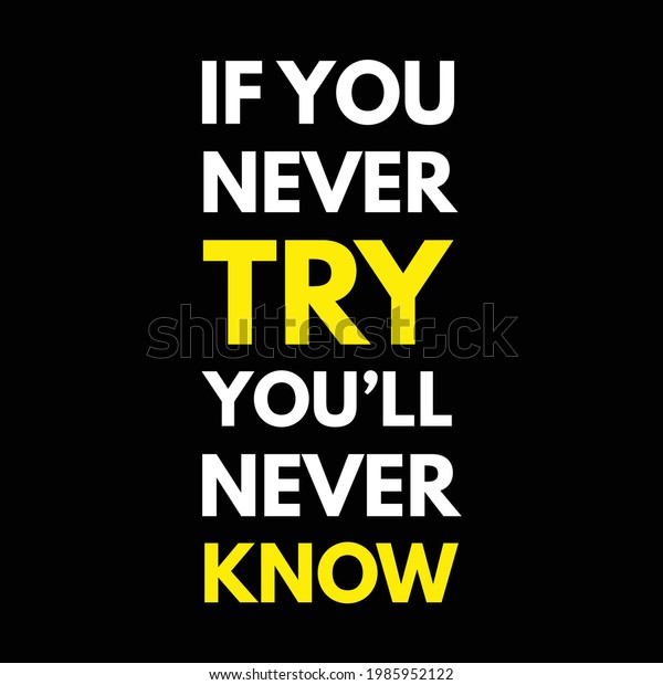 You Never Try Youll Never Know Stock Vector (Royalty Free) 1985952122 ...