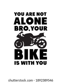 No estás solo hermano, tu bicicleta está contigo. Diseño de afiches de tipografía dibujada a mano. Vector Premium