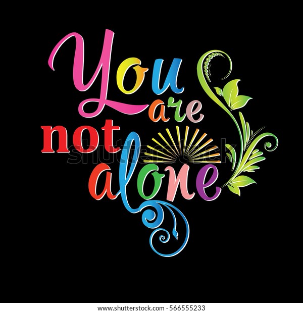 You Not Alone Colorful Calligraphic Lettering Stock Vector (Royalty